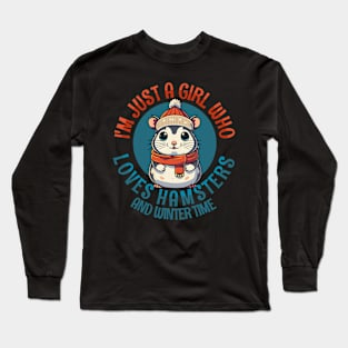 I'm Just a Girl Who Loves Hamsters and Wintertime Long Sleeve T-Shirt